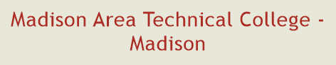 Madison Area Technical College - Madison